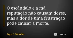 regis_l_meireles_o_escandalo_e_a_ma_reputacao_nao_causa_lepop0o